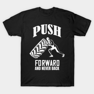 Push forward Gym Workout Motivation T-Shirt